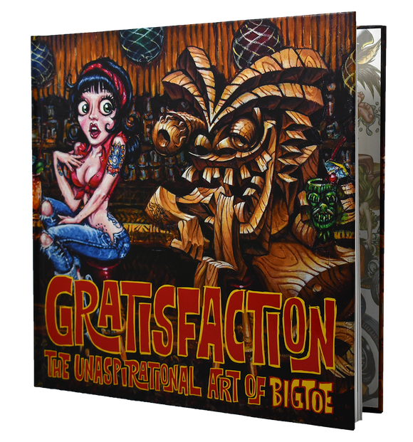 GRATISFACTION: The Unaspirational Art of BigToe: Art Book